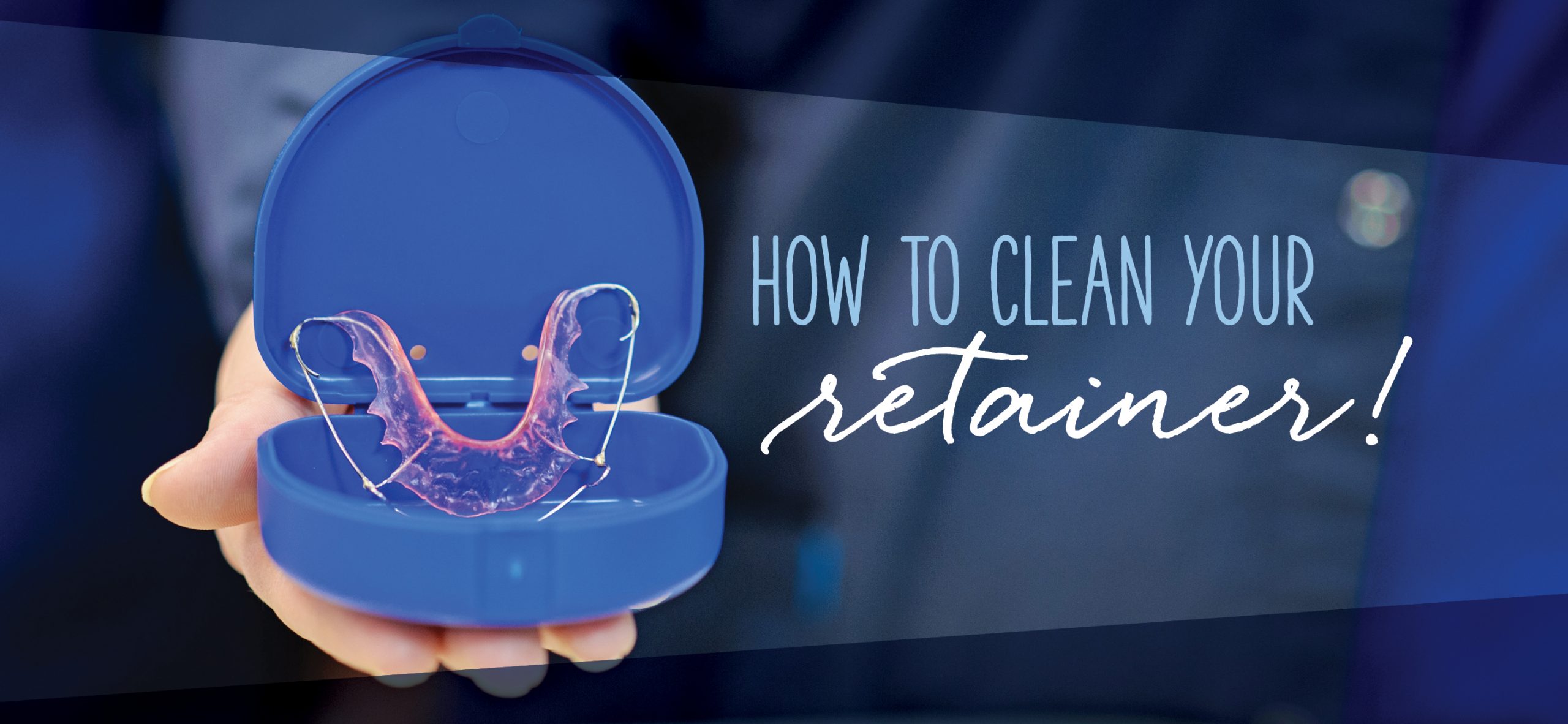 Clean Your Retainer